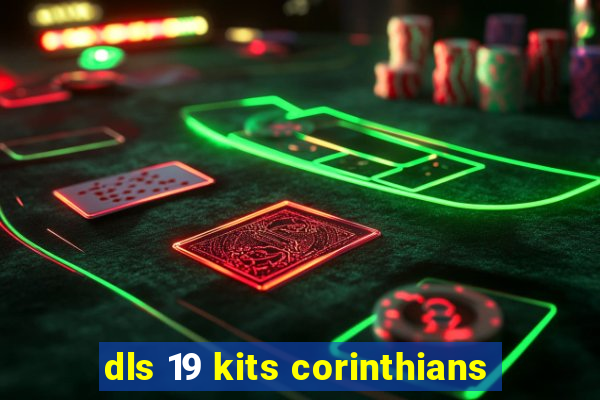 dls 19 kits corinthians